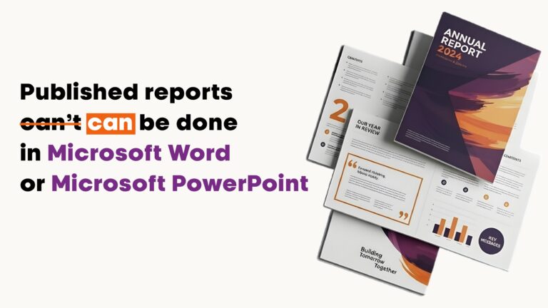 Published reports can be done in Microsoft Word or Microsoft PowerPoint — “can’t” struck through and “can” highlighted — with mock annual-report spreads in purple and orange.